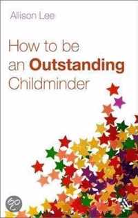 How To Be An Outstanding Childminder