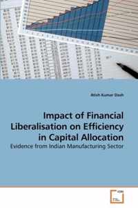 Impact of Financial Liberalisation on Efficiency in Capital Allocation