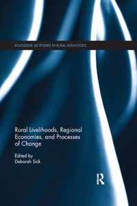 Rural Livelihoods, Regional Economies, and Processes of Change