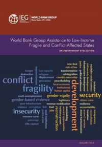 World Bank Group Assistance to Low-Income Fragile and Conflict-Affected States