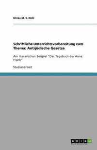 Schriftliche Unterrichtsvorbereitung zum Thema: Antijudische Gesetze