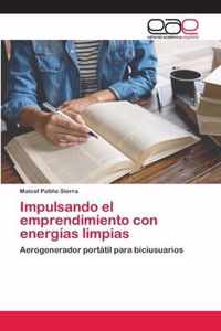 Impulsando el emprendimiento con energias limpias