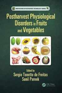 Postharvest Physiological Disorders in Fruits and Vegetables