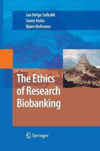 The Ethics of Research Biobanking