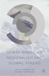 North American Regionalism and Global Spread