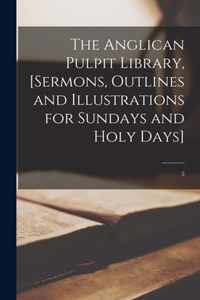 The Anglican Pulpit Library, [sermons, Outlines and Illustrations for Sundays and Holy Days]; 5