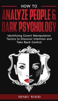 How to Analyze People & Dark Psychology