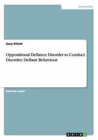 Oppositional Defiance Disorder To Conduct Disorder. Defiant