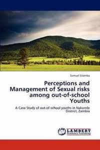 Perceptions and Management of Sexual risks among out-of-school Youths