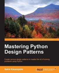 Mastering Python Design Patterns