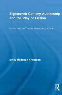 Eighteenth-Century Authorship and the Play of Fiction