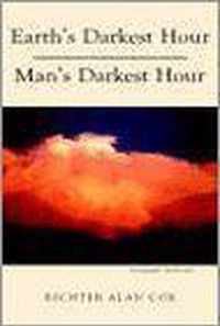 Earth's Darkest Hour - Man's Darkest Hour