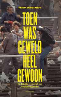 Toen was geweld heel gewoon