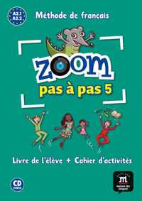 Zoom pas à pas 5, A2,2 : livre de l'élève, cahier d'activités