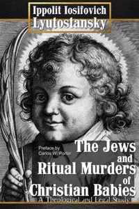 The Jews and Ritual Murders of Christian Babies