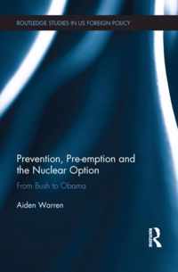 Prevention, Pre-emption and the Nuclear Option