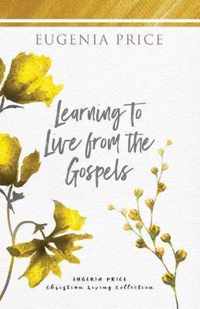 Learning to Live From the Gospels