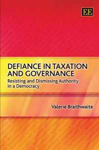 Defiance in Taxation and Governance  Resisting and Dismissing Authority in a Democracy