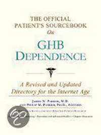 The Official Patient's Sourcebook On Ghb Dependence