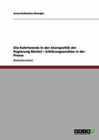 Die Kehrtwende in der Atompolitik der Regierung Merkel - Erklärungsansätze in der Presse