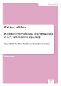 Die naturschutzrechtliche Eingriffsregelung in der Flachennutzungsplanung