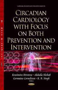 Circadian Cardiology with Focus on Both Prevention & Intervention