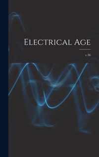 Electrical Age [microform]; v.36