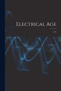 Electrical Age [microform]; v.24