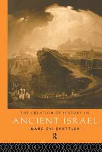 The Creation of History in Ancient Israel