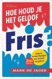 Hoe houd je het geloof fris?