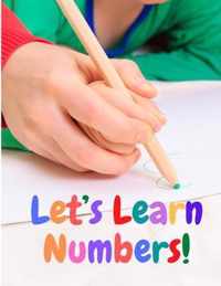Let's Learn Numbers: An Educational Practice Book For Tracing And Writing Easy Cursive Numbers, Great for Kindergarten Kids, Preschoolers and Toddlers