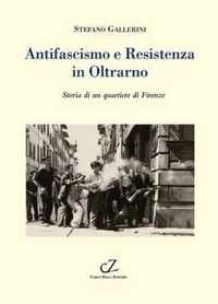 Antifascismo E Resistenza in Oltrarno