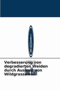 Verbesserung von degradierten Weiden durch Aussaat von Wildgrassamen