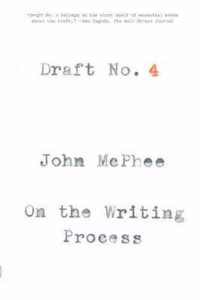 Draft No 4 On the Writing Process