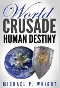 World Crusade Human Destiny