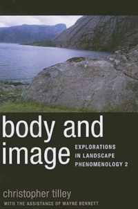 Body and Image: Explorations in Landscape Phenomenology 2