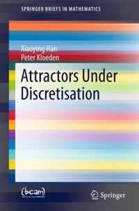 Attractors Under Discretisation