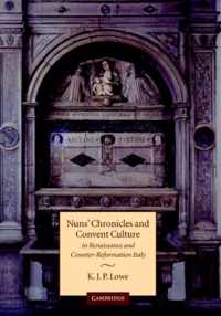 Nuns' Chronicles and Convent Culture in Renaissance and Counter-Reformation Italy