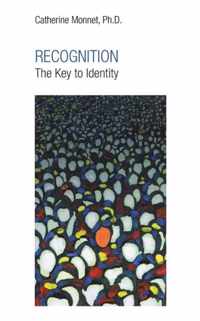 RECOGNITION The Key to Identity