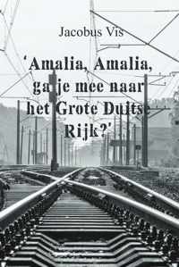 'Amalia, Amalia, ga je mee naar het Grote Duitse Rijk?'