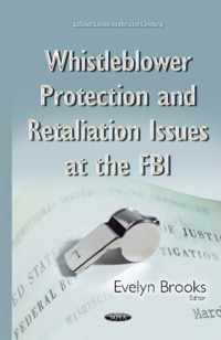 Whistleblower Protection & Retaliation Issues at the FBI