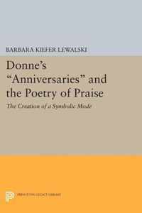 Donne`s "Anniversaries" and the Poetry of Praise - The Creation of a Symbolic Mode