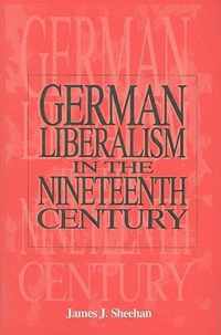 German Liberalism in the Nineteenth Century