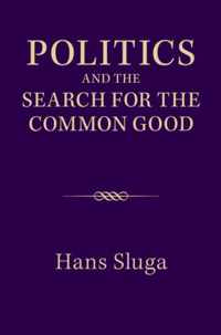 Politics and the Search for the Common Good