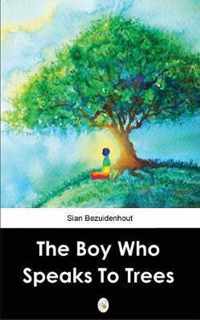 The Boy Who Speaks to Trees