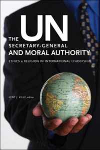 The Un Secretary-General and Moral Authority