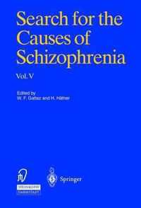 Search for the Causes of Schizophrenia