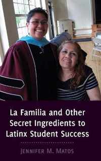 La Familia and Other Secret Ingredients to Latinx Student Success