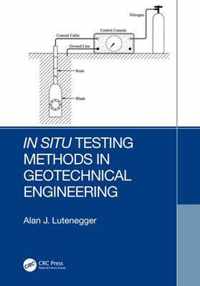 In Situ Testing Methods in Geotechnical Engineering