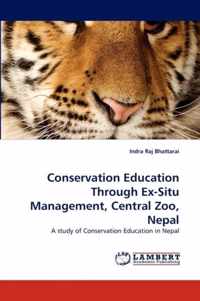 Conservation Education Through Ex-Situ Management, Central Zoo, Nepal